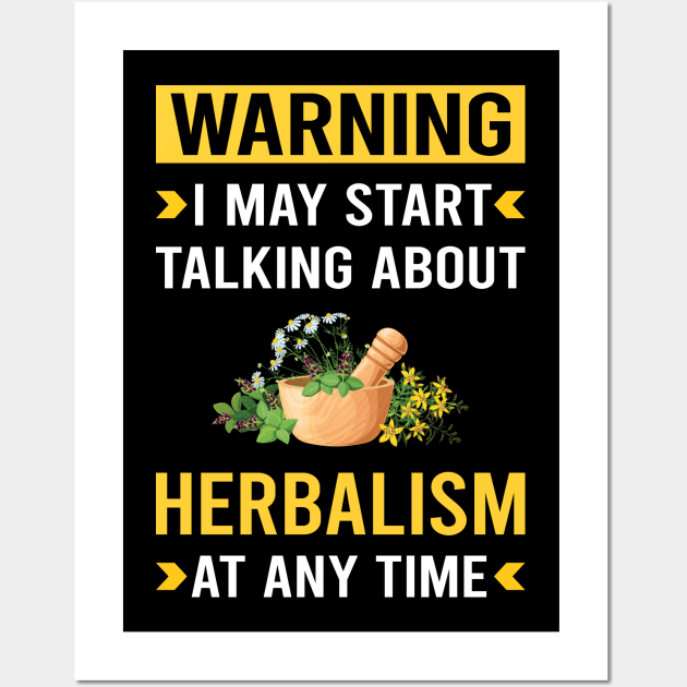 Warning Herbalism Herbalist Phytotherapy Herb Herbs Herbal Wall Art by Good Day